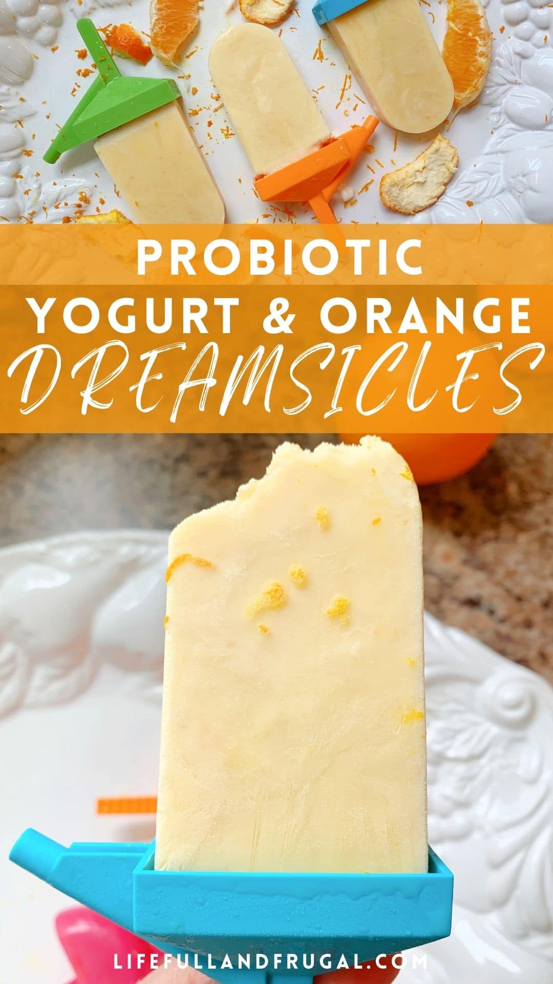 Homemade probiotic yogurt dreamsicles - Life Full and Frugal